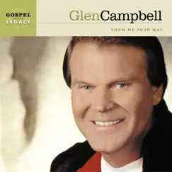 Show Me Your Way by Glen Campbell album reviews, ratings, credits