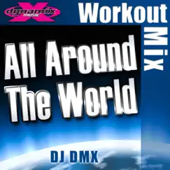 All Around the World (Workout Mix) - Single by DJ DMX album reviews, ratings, credits