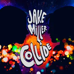 Collide - Single by Jake Miller album reviews, ratings, credits