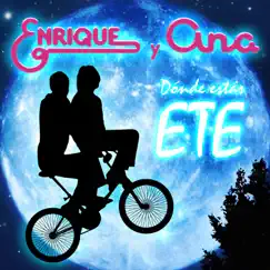 ¿Dónde Estás ETE? - Single by Enrique Y Ana album reviews, ratings, credits
