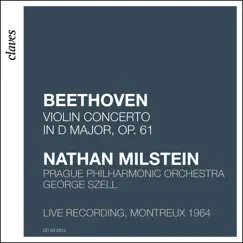 Beethoven: Violin Concerto in D Major, Op. 61 (Live Recording, Montreux 1964) by Prague Philharmonic Orchestra, Nathan Milstein & George Szell album reviews, ratings, credits