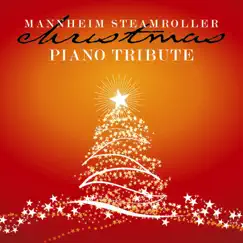 Mannheim Steamroller Christmas Piano Tribute by Piano Tribute Players album reviews, ratings, credits