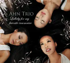 Ahn Trio: Lullaby for My Favorite Insomniac by Ahn Trio album reviews, ratings, credits