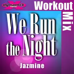 We Run the Night (feat. Jazmine) [Lenny B Workout Mix] Song Lyrics