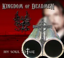 My Soul To Take by Kingdom of Deadmen album reviews, ratings, credits