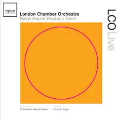 LCO Live – Ravel, Fauré, Poulenc, Ibert by London Chamber Orchestra & Christopher Warren-Green album reviews, ratings, credits