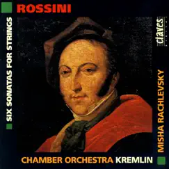 Rossini: Six Sonatas for Strings by Chamber Orchestra Kremlin & Misha Rachlevsky album reviews, ratings, credits