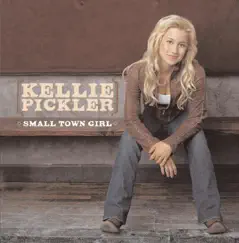 Small Town Girl by Kellie Pickler album reviews, ratings, credits