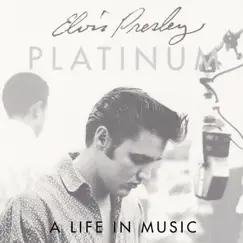 Platinum - A Life In Music by Elvis Presley album reviews, ratings, credits