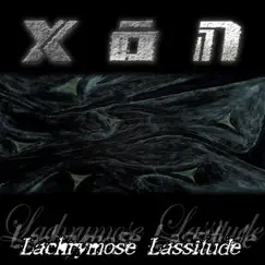 Lachrymose Lassitude by Xon album reviews, ratings, credits