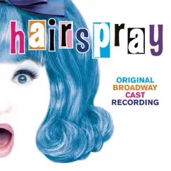 Hairspray (Original Broadway Cast Recording) by Original Broadway Cast of Hairspray album reviews, ratings, credits