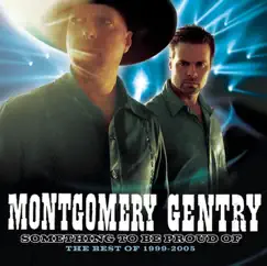 Something to Be Proud Of: The Best of 1999-2005 by Montgomery Gentry album reviews, ratings, credits