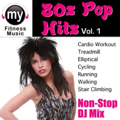 80's Pop Hits, Vol. 1: Non Stop Continuous DJ Mix for Cardio, Treadmill, Elliptical, Cycling, Running, Walking, Stair Climbing, Dynamix Music by My Fitness Music album reviews, ratings, credits