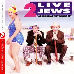 As Kosher As They Wanna Be (Remastered) by 2 Live Jews album reviews, ratings, credits