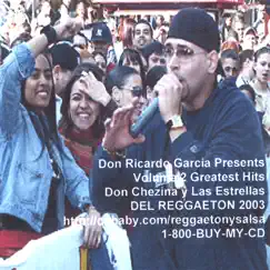 Volume Two Greatest Hits Reggaeton With the Super Stars of Reggaeton 2003 (Don Ricardo Garcia Presents My Son Don Chezina) by Don Chezina album reviews, ratings, credits