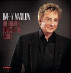 The Greatest Songs of the Sixties by Barry Manilow album reviews, ratings, credits