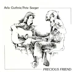 Precious Friend by Arlo Guthrie & Pete Seeger album reviews, ratings, credits