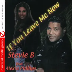 If You Leave Me Now (feat. Alexia Phillips) by Stevie B album reviews, ratings, credits