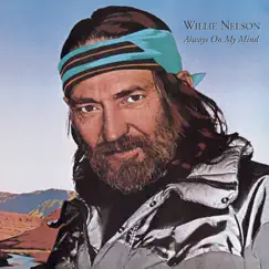 Always On My Mind by Willie Nelson album reviews, ratings, credits
