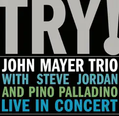 Try! Live In Concert by John Mayer Trio album reviews, ratings, credits