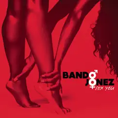 Sex You - Single by Bando Jonez album reviews, ratings, credits
