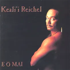 E O Mai by Keali'i Reichel album reviews, ratings, credits