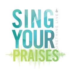Sing Your Praises by Onething Live album reviews, ratings, credits