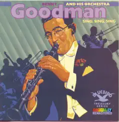 Sing, Sing, Sing (Remastered) by Benny Goodman and His Orchestra album reviews, ratings, credits