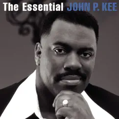 The Essential John P. Kee by John P. Kee album reviews, ratings, credits