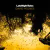 Late Night Tales: David Holmes (DJ Mix) album lyrics, reviews, download