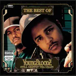 The Best of YoungBloodZ: Still Grippin' tha Grain by YoungBloodZ album reviews, ratings, credits