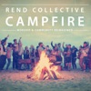 Campfire by Rend Collective album lyrics
