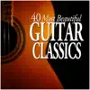 40 Most Beautiful Guitar Classics album lyrics, reviews, download