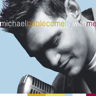 Come Fly With Me by Michael Bublé album download