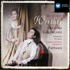 Massenet: Werther by Angela Gheorghiu, Roberto Alagna, London Symphony Orchestra & Antonio Pappano album reviews, ratings, credits