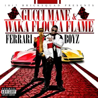 Ferrari Boyz (Deluxe Version) by Gucci Mane & Waka Flocka Flame album download