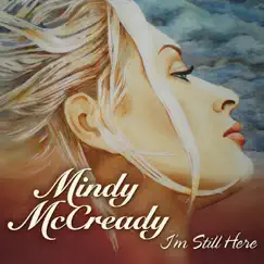I'm Still Here by Mindy McCready album reviews, ratings, credits