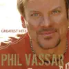 Phil Vassar: Greatest Hits, Vol. 1 album lyrics, reviews, download