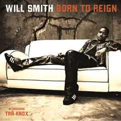 Born to Reign by Will Smith album reviews, ratings, credits