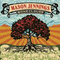 Boneclouds by Mason Jennings album reviews, ratings, credits