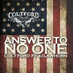 Answer to No One (feat. JJ Lawhorn) - Single by Colt Ford album reviews, ratings, credits