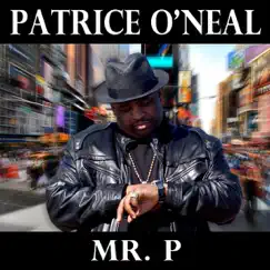 Mr. P by Patrice O'Neal album reviews, ratings, credits