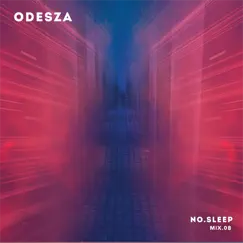 NO.SLEEP 08 (DJ Mix) by ODESZA album reviews, ratings, credits
