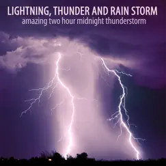 Amazing Two Hour Midnight Thunderstorm by Lightning, Thunder and Rain Storm album reviews, ratings, credits