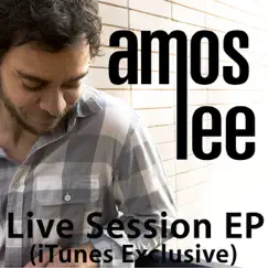 Live Session (iTunes Exclusive) - EP by Amos Lee album reviews, ratings, credits