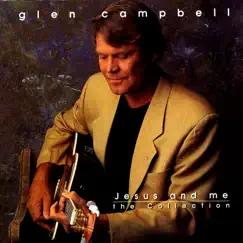 Jesus and Me: The Collection by Glen Campbell album reviews, ratings, credits