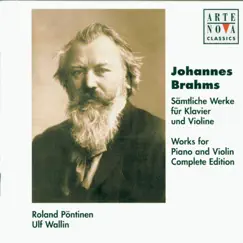 Brahms: Violin & Piano Sonatas - Complete Edition by Ulf Wallin & Roland Pöntinen album reviews, ratings, credits