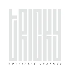 Nothing's Changed - Single by Tricky album reviews, ratings, credits
