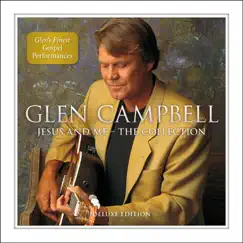 Jesus and Me - The Collection (Deluxe Edition) by Glen Campbell album reviews, ratings, credits