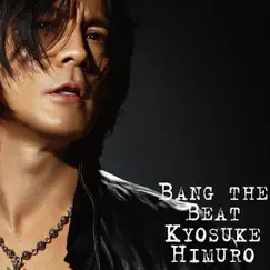 Bang the Beat - Single by Kyosuke Himuro album reviews, ratings, credits